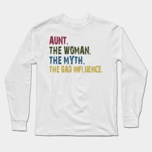 aunt the woman the myth the bad influence Long Sleeve T-Shirt